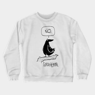 Crow says No! Crewneck Sweatshirt